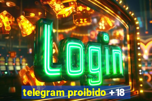 telegram proibido +18